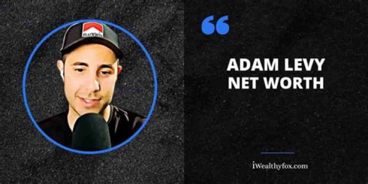 Adam Levy Net Worth