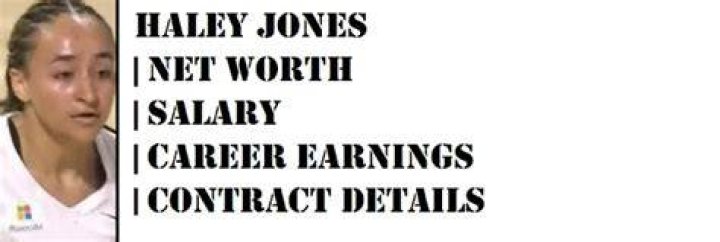 Haley Jones Net Worth